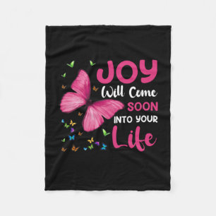 Butterfly Gift Joy Will Come Soon Fleece Blanket