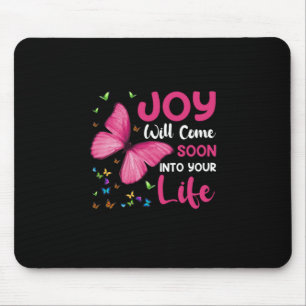 Butterfly Gift Joy Will Come Soon Mouse Pad