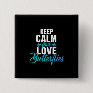 Butterfly Gift   Keep Calm And Love Butterfly 15 Cm Square Badge