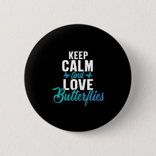 Butterfly Gift Keep Calm And Love Butterfly 6 Cm Round Badge