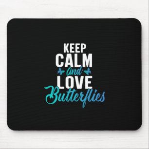 Butterfly Gift Keep Calm And Love Butterfly Mouse Pad