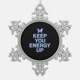 Butterfly Gift   Keep Your Energy Up Snowflake Pewter Christmas Ornament