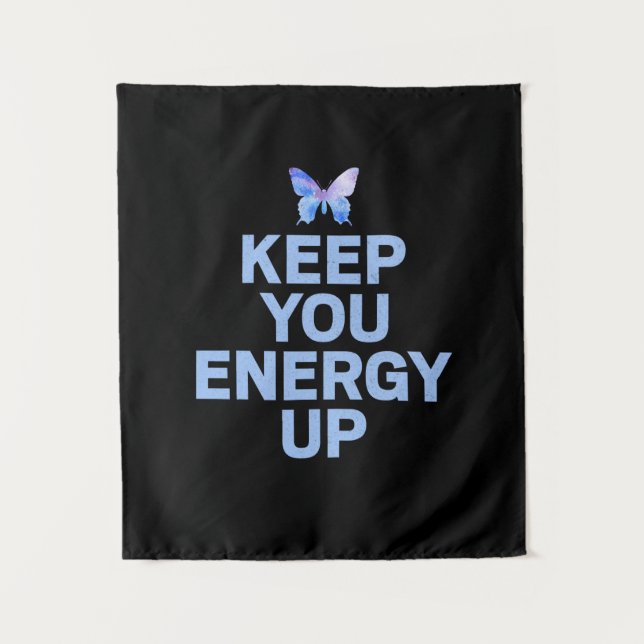Butterfly Gift | Keep Your Energy Up Tapestry (Front)