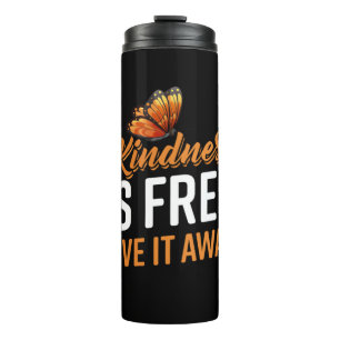 Butterfly Gift Kindness Is Free Give It Away Thermal Tumbler