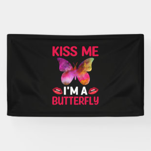Butterfly Gift Kiss Me I Am A Butterfly Banner