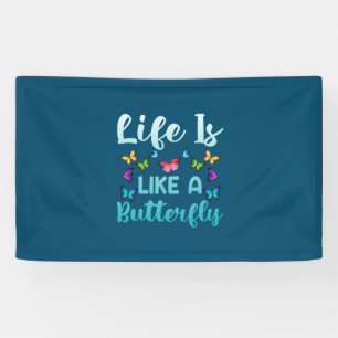 Butterfly Gift Life Is Like A Butterfly Banner