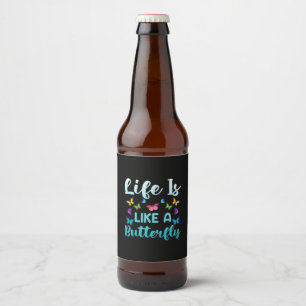 Butterfly Gift   Life Is Like A Butterfly Beer Bottle Label