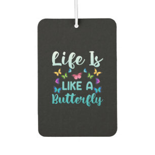 Butterfly Gift Life Is Like A Butterfly Car Air Freshener