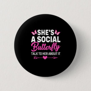 Butterfly Gift   She Is A Social Butterfly 6 Cm Round Badge
