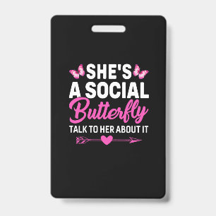 Butterfly Gift   She Is A Social Butterfly ID Badge