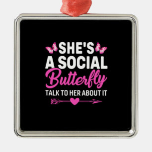Butterfly Gift   She Is A Social Butterfly Metal Ornament