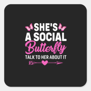 Butterfly Gift   She Is A Social Butterfly Square Sticker