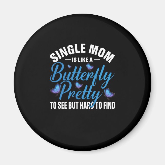Butterfly Gift | Single Mum Is Like A Butterfly Magnet (Front)