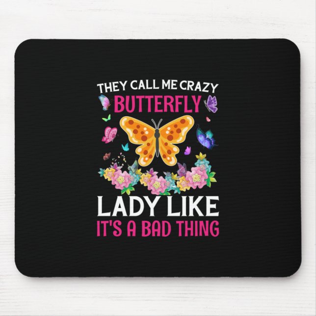 Butterfly Gift | They Call Me Crazy Butterfly Mouse Pad (Front)