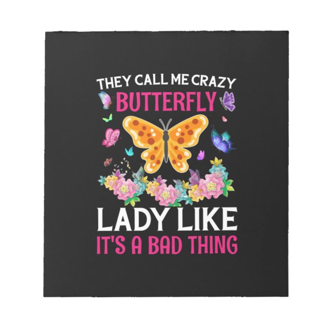 Butterfly Gift | They Call Me Crazy Butterfly Notepad (Front)