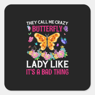 Butterfly Gift   They Call Me Crazy Butterfly Square Sticker