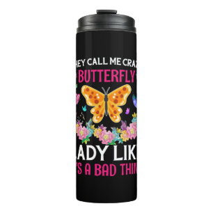 Butterfly Gift They Call Me Crazy Butterfly Thermal Tumbler
