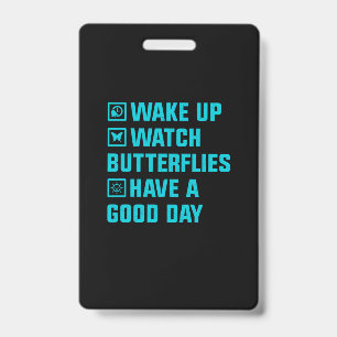 Butterfly Gift   Wake Up What Butterfly ID Badge