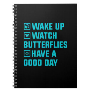 Butterfly Gift Wake Up What Butterfly Notebook