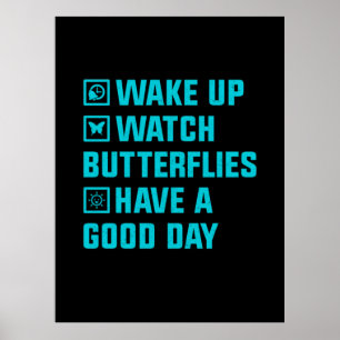 Butterfly Gift Wake Up What Butterfly Poster