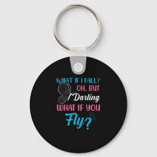 Butterfly Gift What If You Fly Key Ring