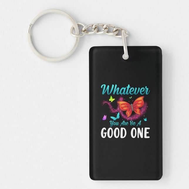 Butterfly Gift | Whatever You Are Be A Good One Key Ring (Front)