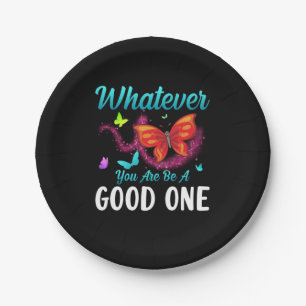 Butterfly Gift Whatever You Are Be A Good One Paper Plate