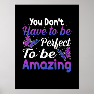Butterfly Gift You Do Not Have To Be Perfect Poster