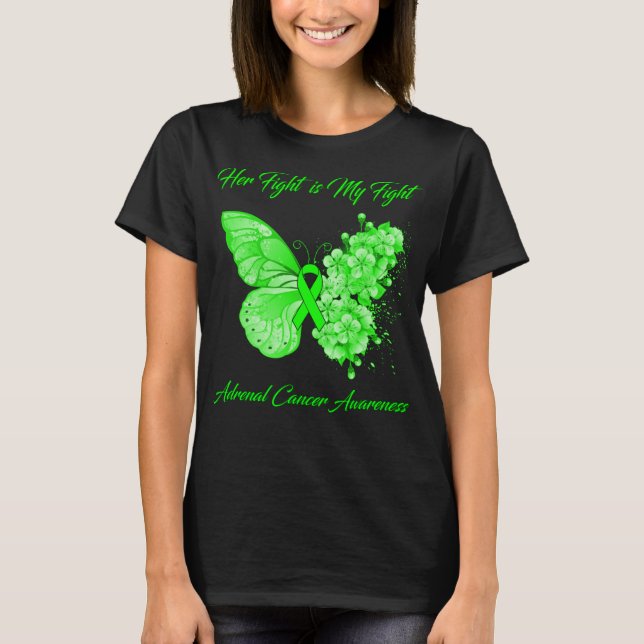 Butterfly Her Fight is My Fight Adrenal Cancer  T-Shirt (Front)