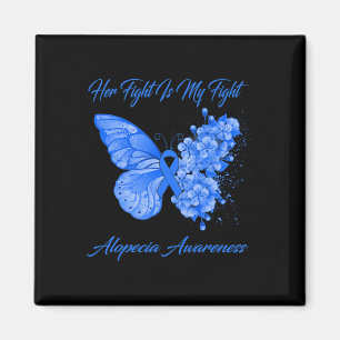Butterfly Her Fight Is My Fight Alopecia Awareness Magnet
