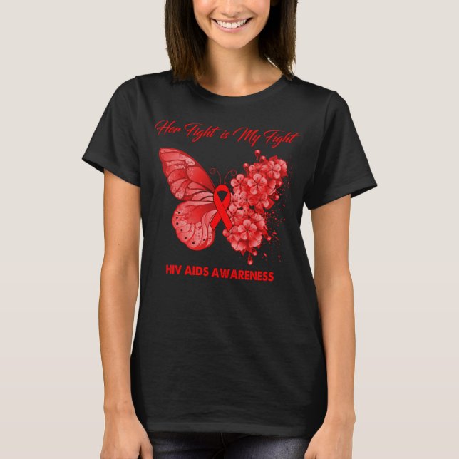 Butterfly Her Fight is my Fight HIV AIDS Awareness T-Shirt (Front)