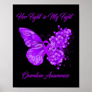 Butterfly Her Fight Is My Fight Overdose Awareness Poster