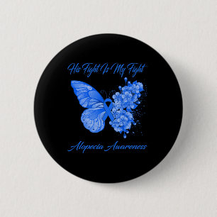 Butterfly His Fight Is My Fight Alopecia Awareness 6 Cm Round Badge