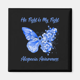 Butterfly His Fight is My Fight Alopecia Awareness Magnet