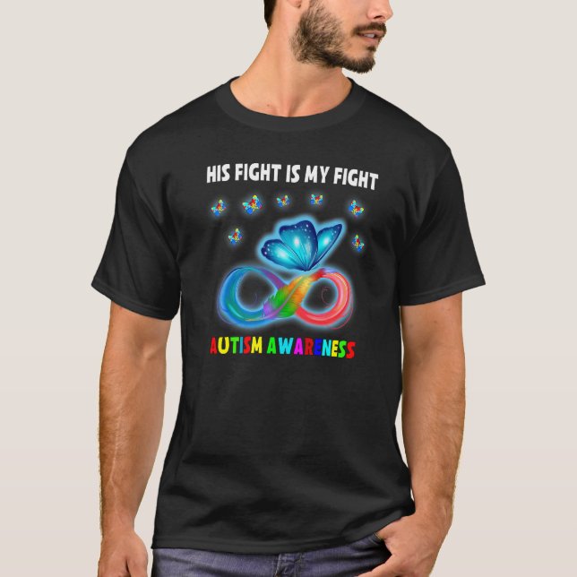 Butterfly His Fight Is My Fight Autism Awareness T-Shirt (Front)