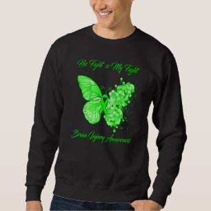 Butterfly His Fight is My Fight Brain Injury Aware Sweatshirt