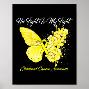 Butterfly His Fight Is My Fight Childhood Cancer A Poster
