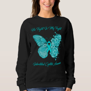 Butterfly His Fight Is My Fight Interstitial Cysti Sweatshirt