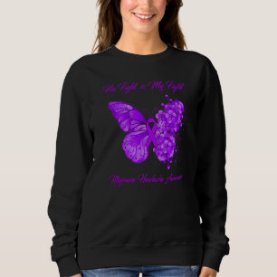 Butterfly His Fight Is My Fight Migraine Headache Sweatshirt