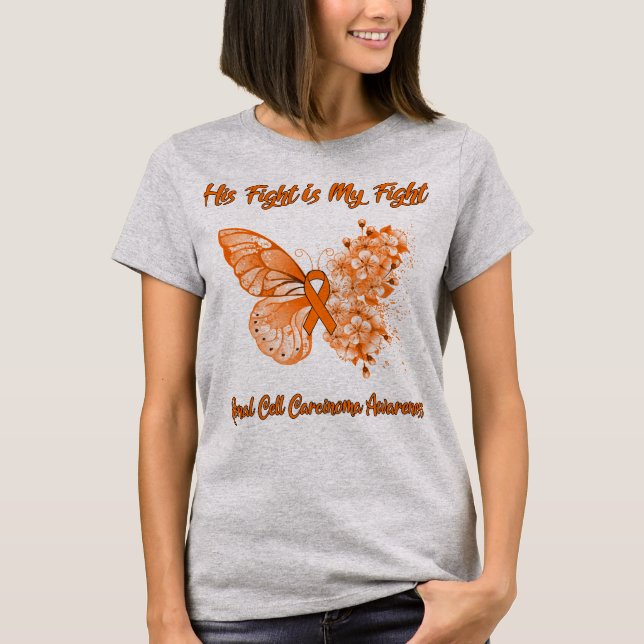 Butterfly His Fight is My Fight Renal Cell Carcino T-Shirt (Front)
