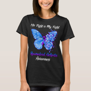 Butterfly His Fight is My Fight Rheumatoid T-Shirt