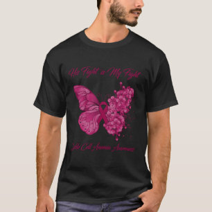 Butterfly His Fight is My Fight Sickle Cell Anaemi T-Shirt