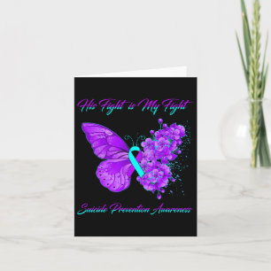 Butterfly His Fight Is My Fight Suicide Prevention Card