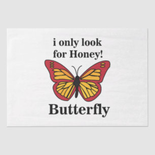 Butterfly I Only Look For Honey Butterfly Tissue Paper