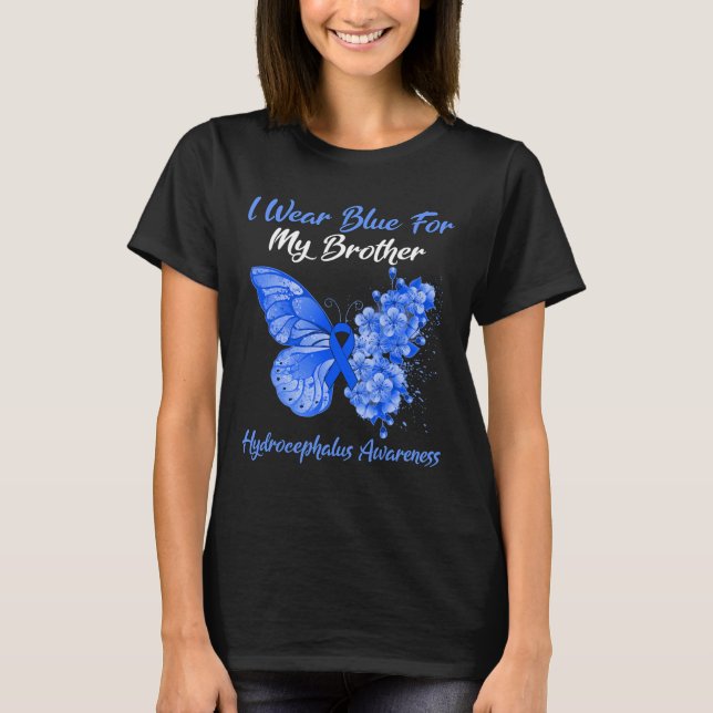 Butterfly I Wear Blue For My Brother Hydrocephalus T-Shirt (Front)