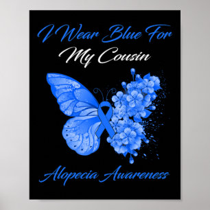 Butterfly I Wear Blue For My Cousin Alopecia Aware Poster
