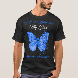 Butterfly I Wear Blue For My Dad Alopecia Awarenes T-Shirt