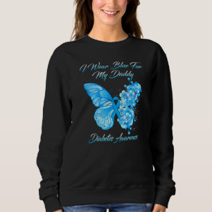 Butterfly I Wear Blue For My Daddy Diabetes Awaren Sweatshirt