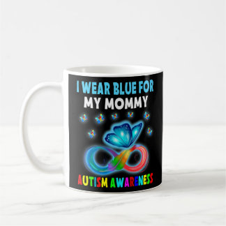 Butterfly I Wear Blue For My Mummy Autism Awarenes Coffee Mug