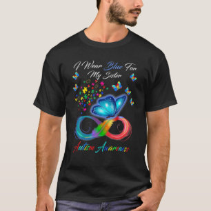 Butterfly I Wear Blue For My Sister Autism Awarene T-Shirt